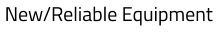 New/Reliable Equipment